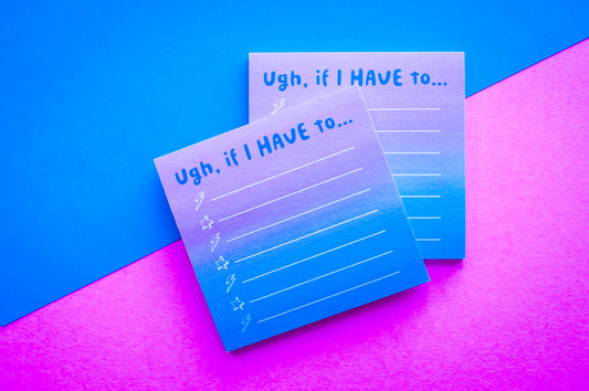 Ugh If I Have To Stickies