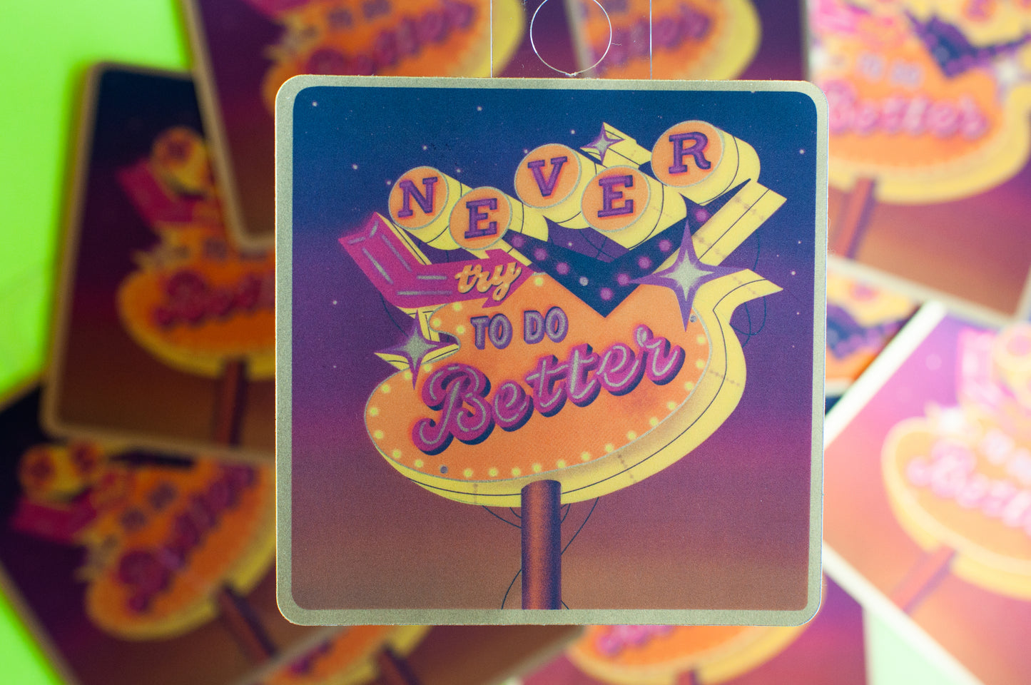 Never Try To Do Better