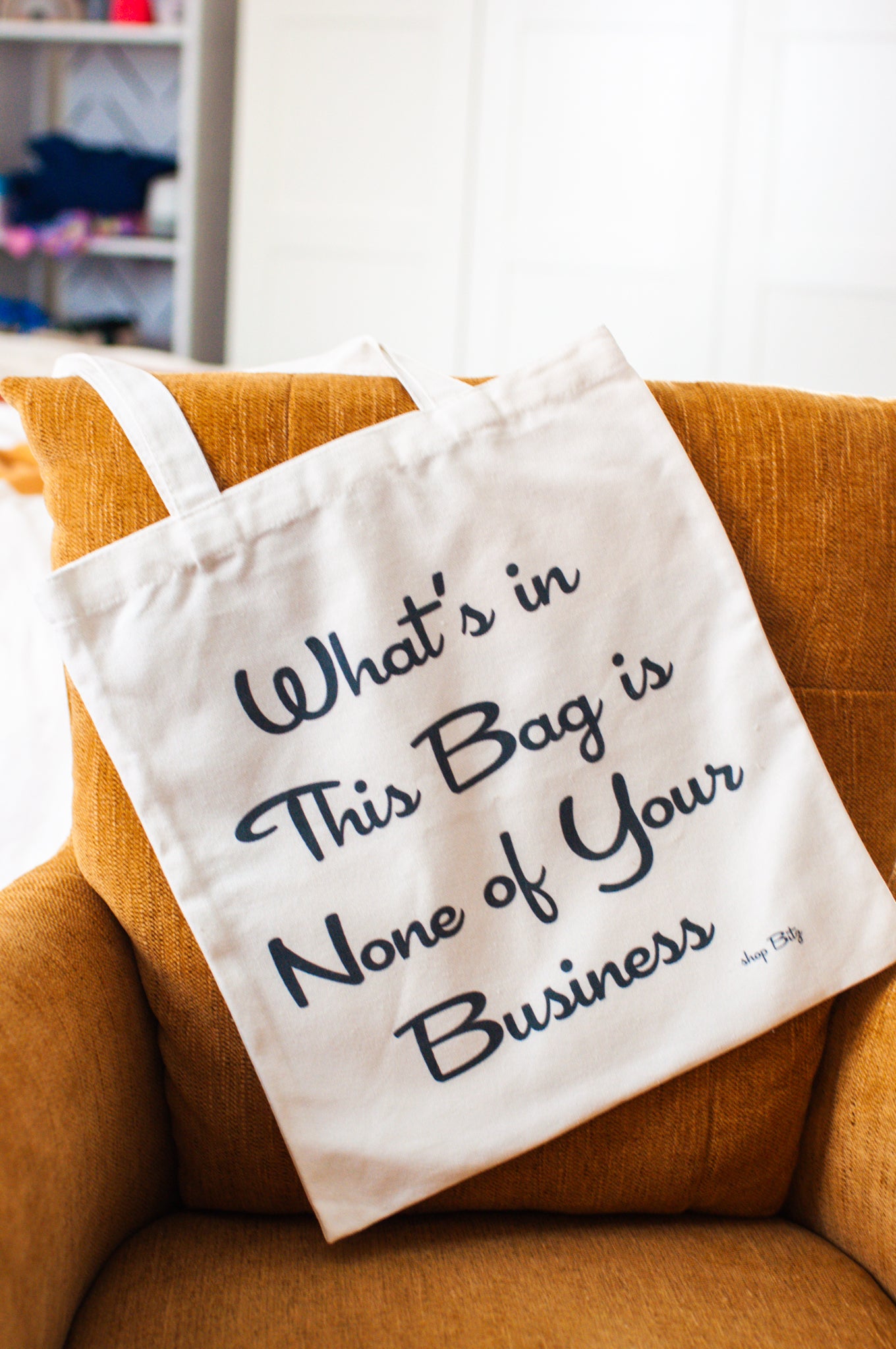 None of Your Business Tote Bag