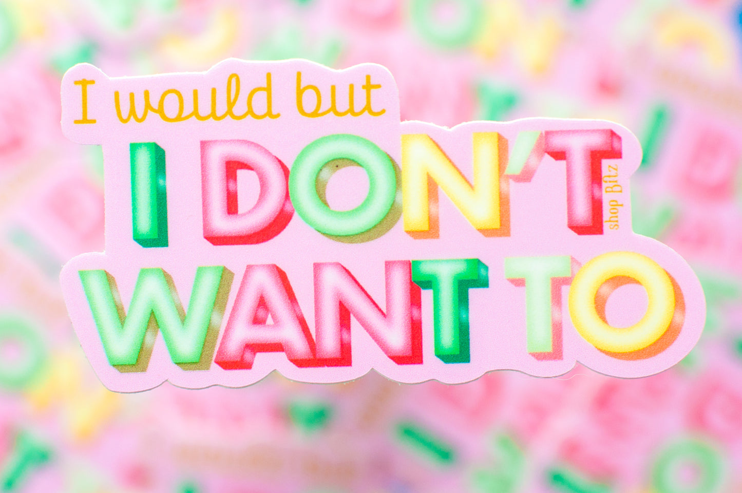 I Would But, I Don’t Want To
