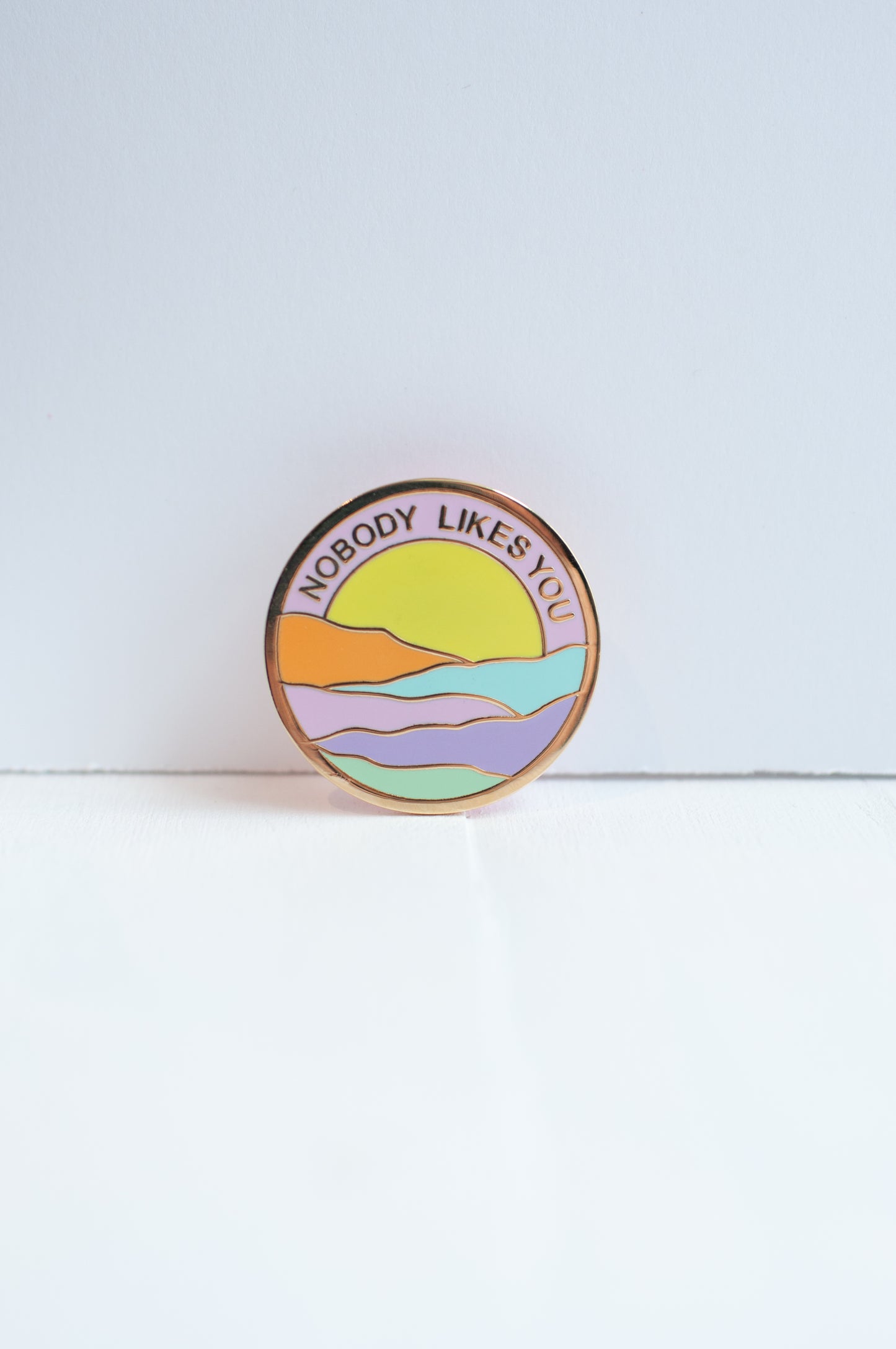 Nobody Likes You Enamel Pin