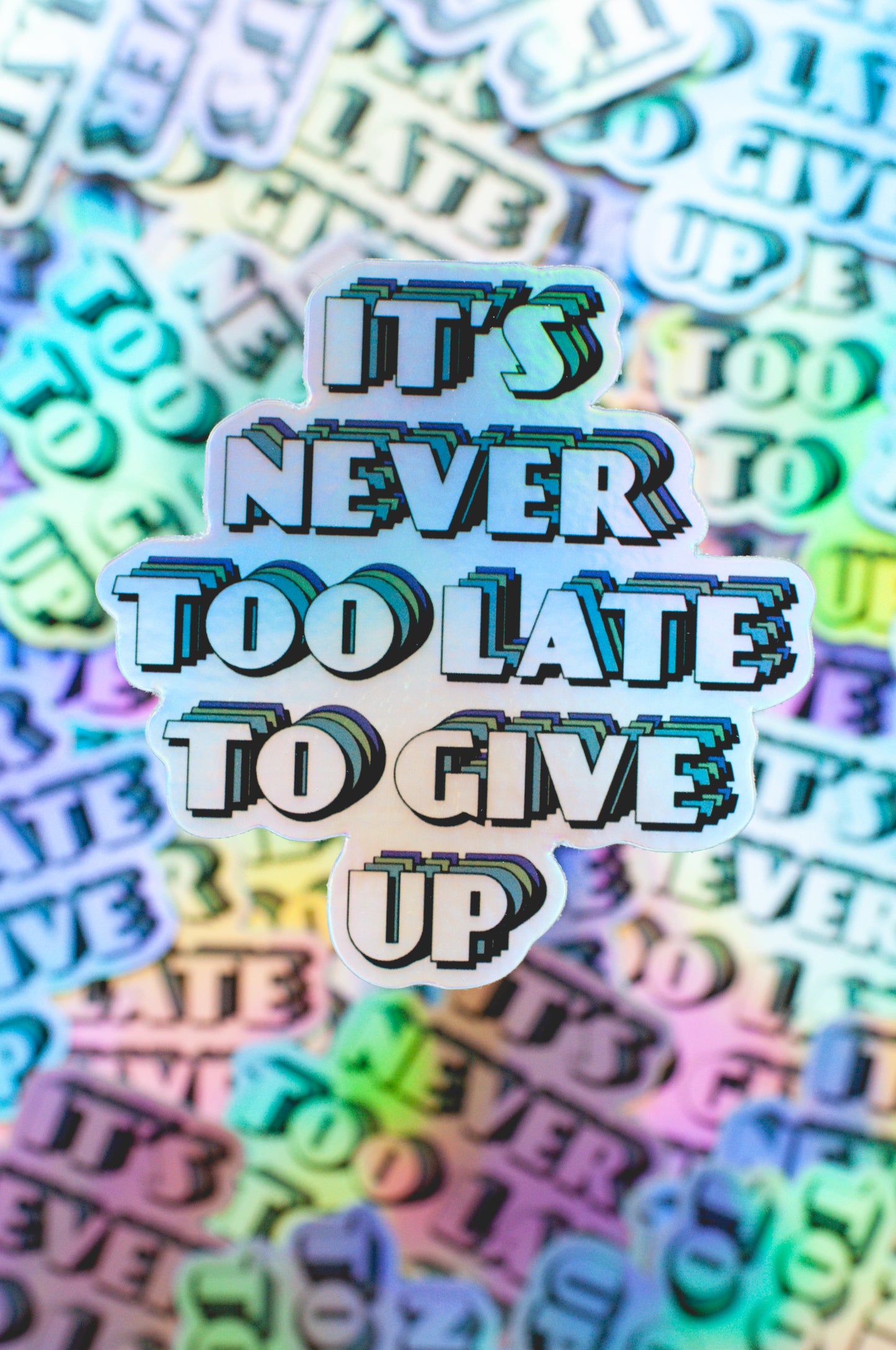 It's Never Too Late To Give Up