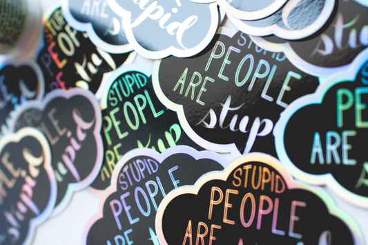 Stupid People are Stupid