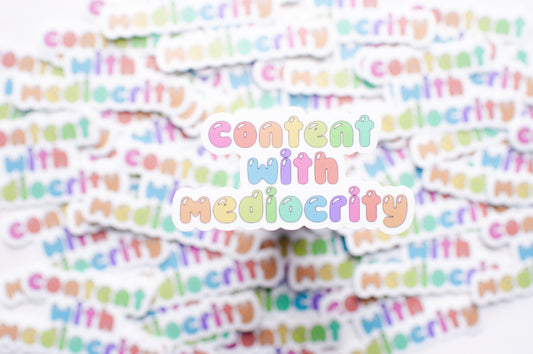 Content with Mediocrity