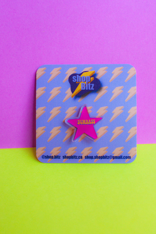 Dumbass Acrylic Pin