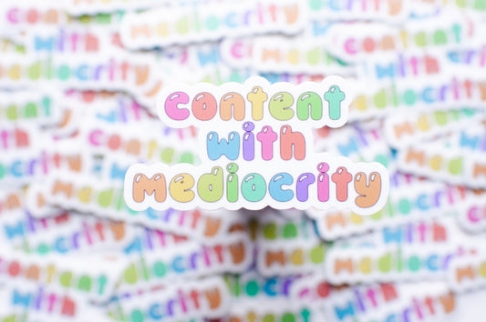Content with Mediocrity