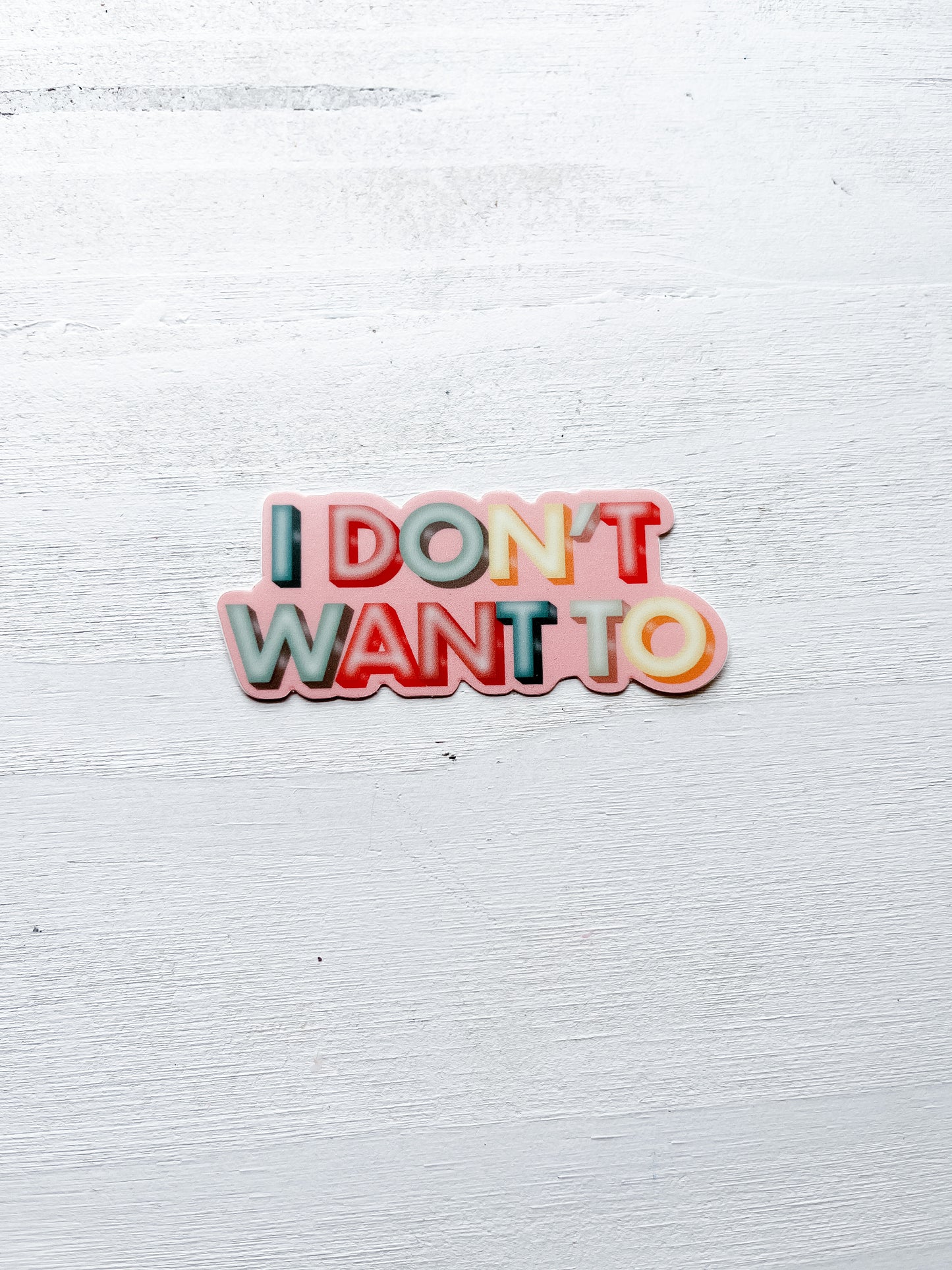 I Don’t Want To